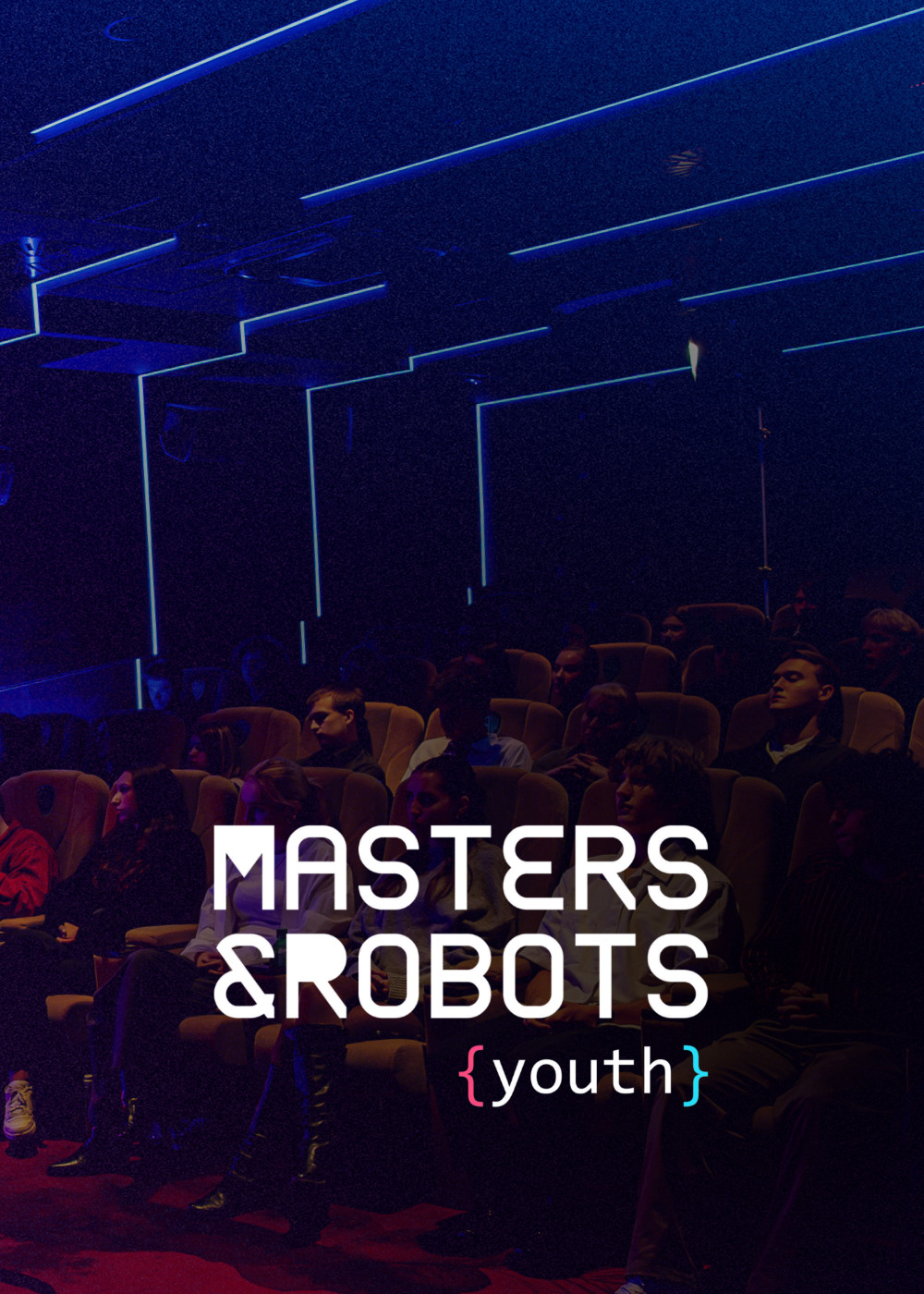 wydarzenie Masters & Robots Youth, które odbędzie się online 23 października w godz. 10:00–13:00. Wydarzenie skierowane jest do młodych osób zainteresowanych technologią, przyszłością, rozwojem i inspirującymi historiami.